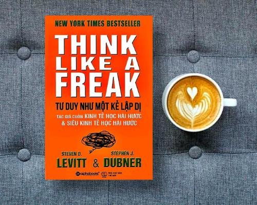 [Review sách] - Tư duy như một kẻ lập dị - Think Like A Freak - Levitt & Dubner