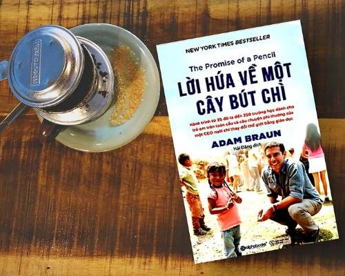 [Review sách] - Lời Hứa Về Một Cây Bút Chì - Adam Braun - The Promise Of A Pencil - Hành trình biến những ước mơ thành hiện thực