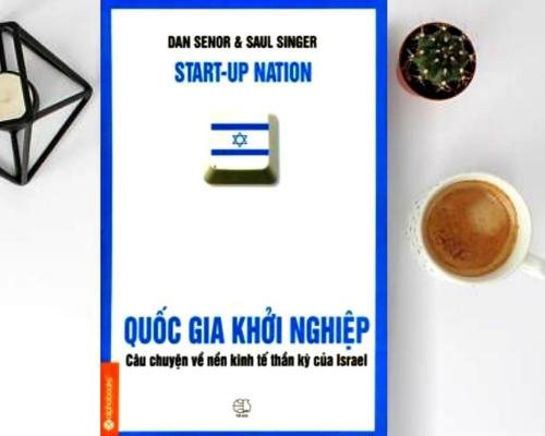 [Review sách] - Quốc Gia Khởi Nghiệp - Dan Senor & Saul Singer - Cuốn sách hay dành cho khởi nghiệp