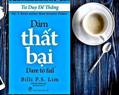 [Review sách] - Dám Thất Bại -  Dare To Fail -  Billi P.S.Lim -  Bạn có dám không?