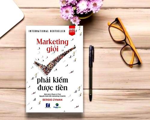 [Review sách] - Marketing giỏi Phải Kiếm Được Tiền - The End Of Marketing As We Know It - Sergio Zyman - Marketing không chỉ là nghệ thuật, marketing là phải kiếm được tiền