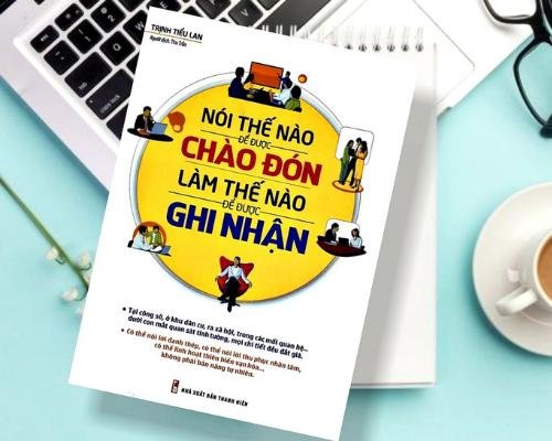 [Review sách] - Nói thể nào để được chào đón làm thế nào để được công nhận - Trịnh Tiểu Lan - Kỹ năng hữu ích về giao tiếp