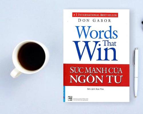 [Review sách] - Sức mạnh của ngôn từ - Words That Win -  Don Gabor - Ngôn từ là chìa khoá dẫn tới thành công
