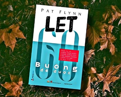 [Review sách] - Let’ Go - buông để được - Pat Flynn - Buông bỏ những thứ không cần thiết để hướng đến thành công