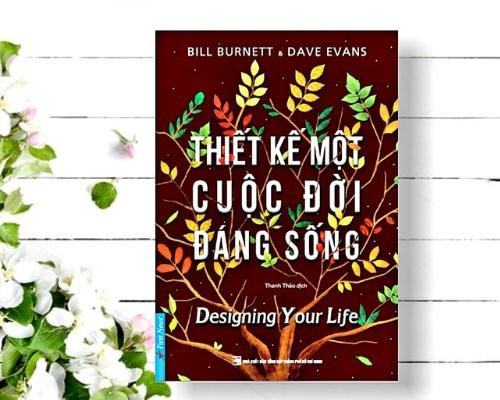 [Review sách] - Thiết kế một cuộc đời đáng sống - Dave Evans & Bill Burnett - Hãy sống cuộc đời như bạn muốn