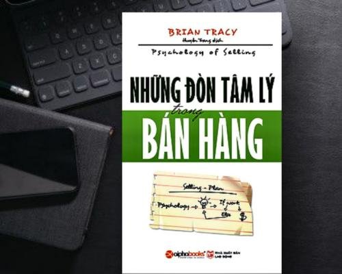 [Review sách] - Những Đòn Tâm Lý Trong Bán Hàng - Brian Tracy - Nghệ thuật bán hàng
