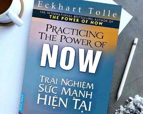 [Review sách] - Trải Nghiệm Sức Mạnh Hiện Tại - Eckhart Tolle - Tận hướng cuộc sống, hóa giải mọi nỗi đau