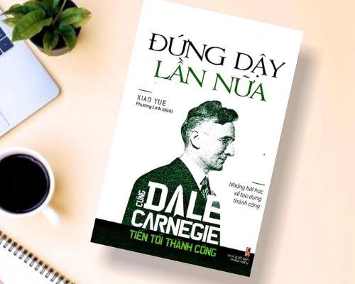 [Review sách] - Đứng dậy lần nữa - cùng Dale Carnegie tiến tới thành công - Những bài học về tạo dựng thành công