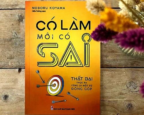 [Review sách] - Có làm mới có sai - Noboru Koyama - Thất bại thực ra cũng là một sự đóng góp