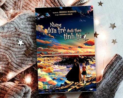 [Review sách] - Những đứa trẻ đuổi theo tinh tú - Shinkai  Makoto - Cuốn sách cho những người đang theo đuổi giấc mơ