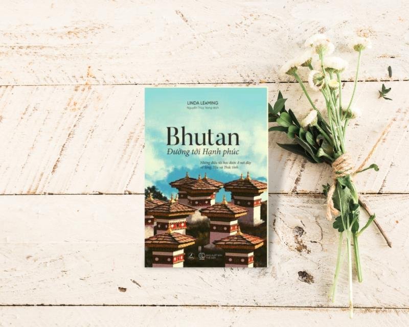 [Review sách] - Bhutan đường tới hạnh phúc -  Linda Leaming - Giá trị và cách tạo nên giá trị của hạnh phúc
