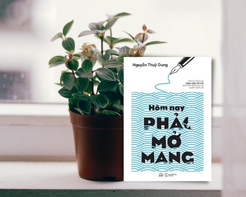 [Review sách] - Hôm nay phải mở mang - Nguyễn Thuỳ Dung - Cẩm nang dành cho người đam mê với nghiệp viết lách
