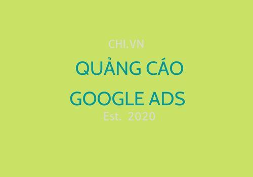Những Thông Tin Về Dịch Vụ Quảng Cáo Google Ads Mà Doanh Nghiệp Cần Biết
