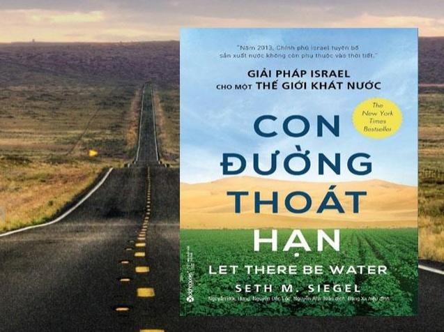 Mô hình thoát hạn của Israel: giải pháp cho hiện tượng hạn hán và xâm nhập mặn của Việt Nam